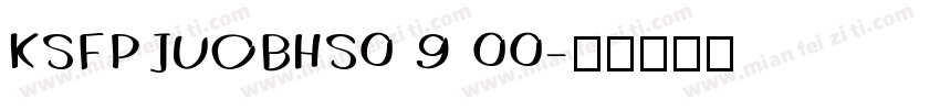 KSFPJUOBHS0 9 00字体转换